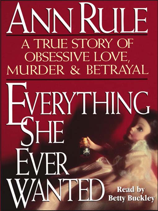 Title details for Everything She Ever Wanted by Ann Rule - Available